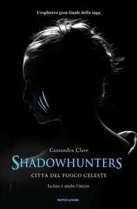 Shadowhunters. Città del fuoco celeste di Cassandra Clare