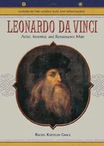Leonardo Da Vinci: Artist, Inventor, And Renaissance Man