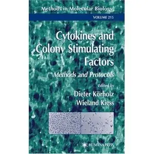 Cytokines and Colony Stimulating Factors: Methods and Protocols (Methods in Molecular Biology) by Dieter Körholz [Repost]