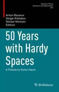 50 Years with Hardy Spaces: A Tribute to Victor Havin