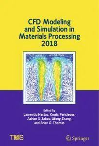 CFD Modeling and Simulation in Materials Processing 2018