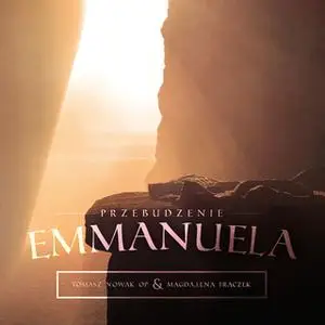 «Przebudzenie Emmanuela» by o. Tomasz Nowak,Magdalena Frączek