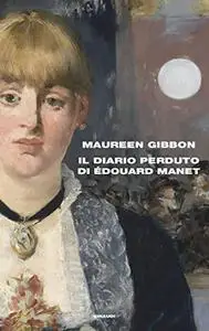 Il diario perduto di Édouard Manet - Maureen Gibbon