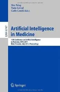 Artificial Intelligence in Medicine: 13th Conference on Artificial Intelligence in Medicine, AIME 2011