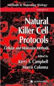 Natural Killer Cell Protocols: Cellular and Molecular Methods