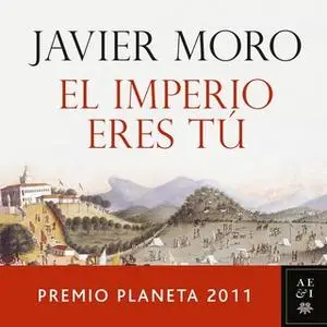 «El Imperio eres tú» by Javier Moro