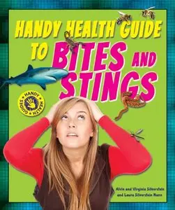 Handy Health Guide to Bites and Stings (Handy Health Guides) by Alvin Silverstein