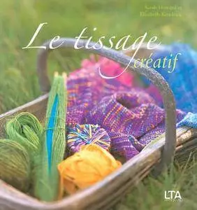 "Le tissage créatif" de Sarah Howard (French Edition)(Repost)