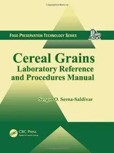 Cereal Grains: Laboratory Reference and Procedures Manual (Food Preservation Technology) (Repost)