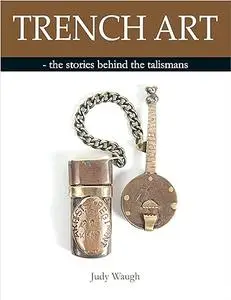 Trench Art: the stories behind the talismans