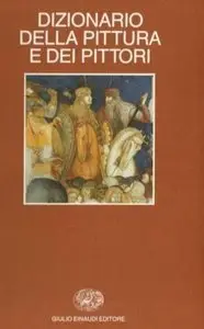 Dizionario della pittura e dei pittori Einaudi (Solo testo)
