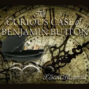 «The Curious Case of Benjamin Button» by F. Scott Fitzgerald