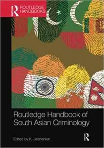 Routledge Handbook of South Asian Criminology