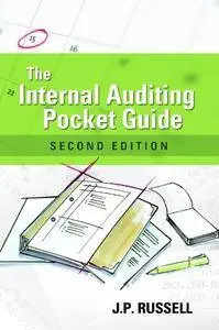 The Internal Auditing Pocket Guide: Preparing, Performing, Reporting and Follow-up, Second Edition