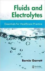 Fluids and Electrolytes: Essentials for Healthcare Practice