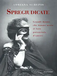 Adriana Schepis - Spregiudicate