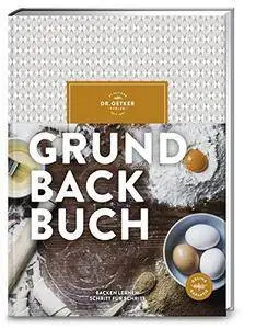 Grundbackbuch: Backen lernen Schritt für Schritt