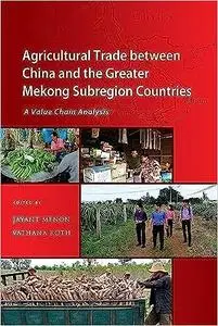 Agricultural Trade between China and the Greater Mekong Subregion Countries: A Value Chain Analysis