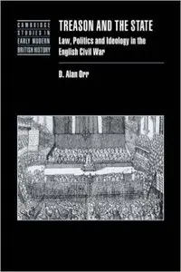 Treason and the State: Law, Politics and Ideology in the English Civil War