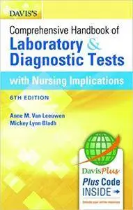 Davis's Comprehensive Handbook of Laboratory and Diagnostic Tests with Nursing Implications, 6th edition (Repost)