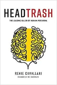 Headtrash: The Leading Killer of Human Potential