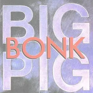 Big Pig - BONK (1988) - Cue & Wave