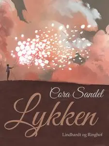 «Lykken» by Cora Sandel