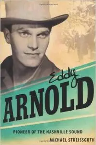Eddy Arnold: Pioneer of the Nashville Sound