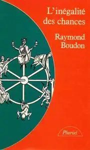 Raymond Boudon, "L'Inégalité des chances: La mobilité sociale dans les sociétés industrielles"