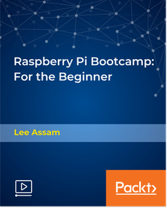Raspberry Pi Bootcamp: For the Beginner