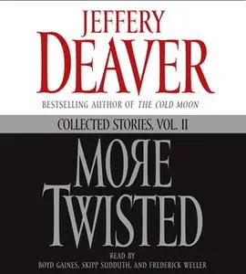 «More Twisted: Collected Stories, Vol. II» by Jeffery Deaver