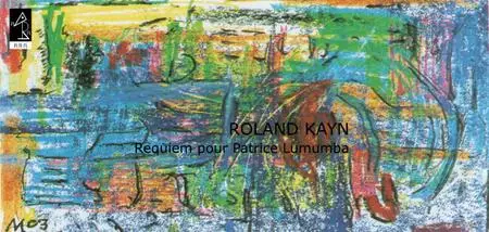 Roland Kayn - Requiem pour Patrice Lumumba (2020) {Reiger-records-reeks}