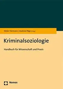 Kriminalsoziologie: Handbuch Fur Wissenschaft Und Praxis