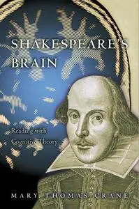 Shakespeare’s Brain: Reading with Cognitive Theory