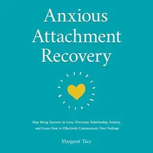 Anxious Attachment Recovery [Audiobook]