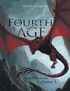 «The Fourth Age: Verdan Chronicles: Volume 1» by David Gerspach