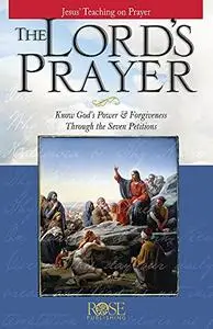 The Lord's Prayer: Jesus' Teaching on Prayer
