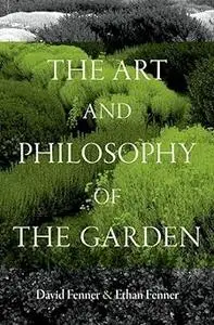 The Art and Philosophy of the Garden