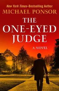 «The One-Eyed Judge» by Michael Ponsor