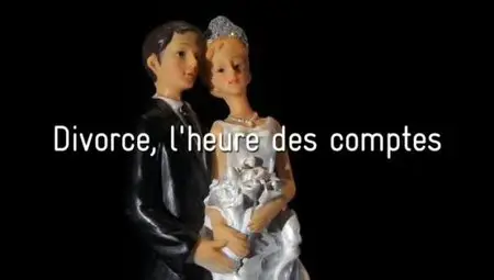 (Fr5) Divorce, l'heure des comptes (2012)