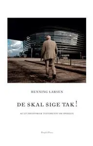 «De skal sige tak!» by Henning Larsen