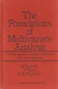 The Foundations of Multivariate Analysis: A Unified Approach by Means of Projection onto Linear Subspaces
