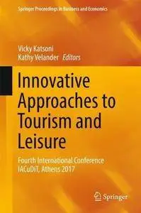 Innovative Approaches to Tourism and Leisure: Fourth International Conference IACuDiT, Athens 2017