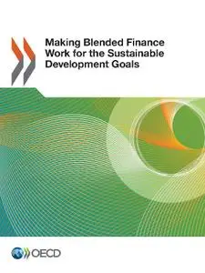 Making Blended Finance Work for the Sustainable Development Goals