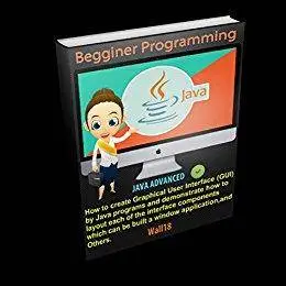 JAVA: Programming Begginer to Advanced