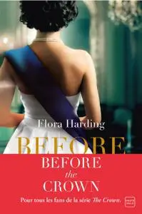 Flora Harding, "Before the crown"