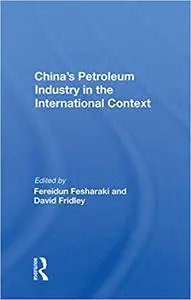 China's Petroleum Industry In The International Context