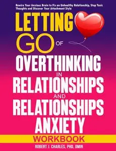 Letting Go of Overthinking in Relationships and Relationships Anxiety Workbook