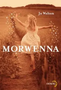 Morwenna – Jo Walton