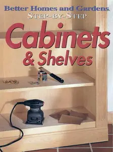 Step-by-Step Cabinets & Shelves (new edition)